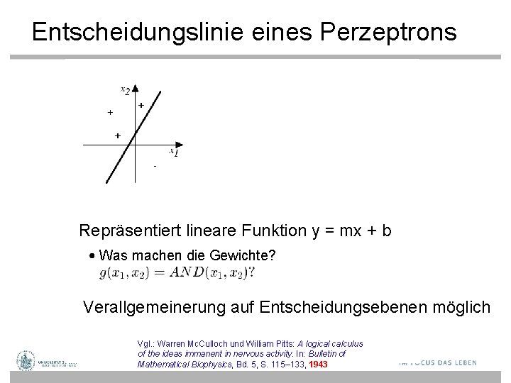 Entscheidungslinie eines Perzeptrons Repräsentiert lineare Funktion y = mx + b Was machen die