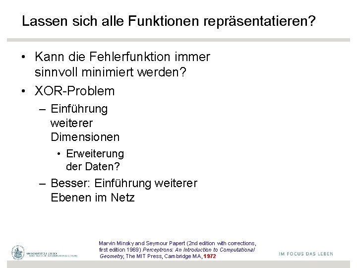 Lassen sich alle Funktionen repräsentatieren? • Kann die Fehlerfunktion immer sinnvoll minimiert werden? •