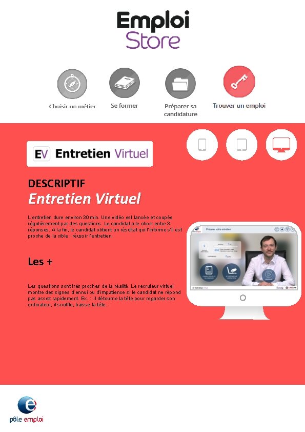 DESCRIPTIF Entretien Virtuel L’entretien dure environ 30 min. Une vidéo est lancée et coupée