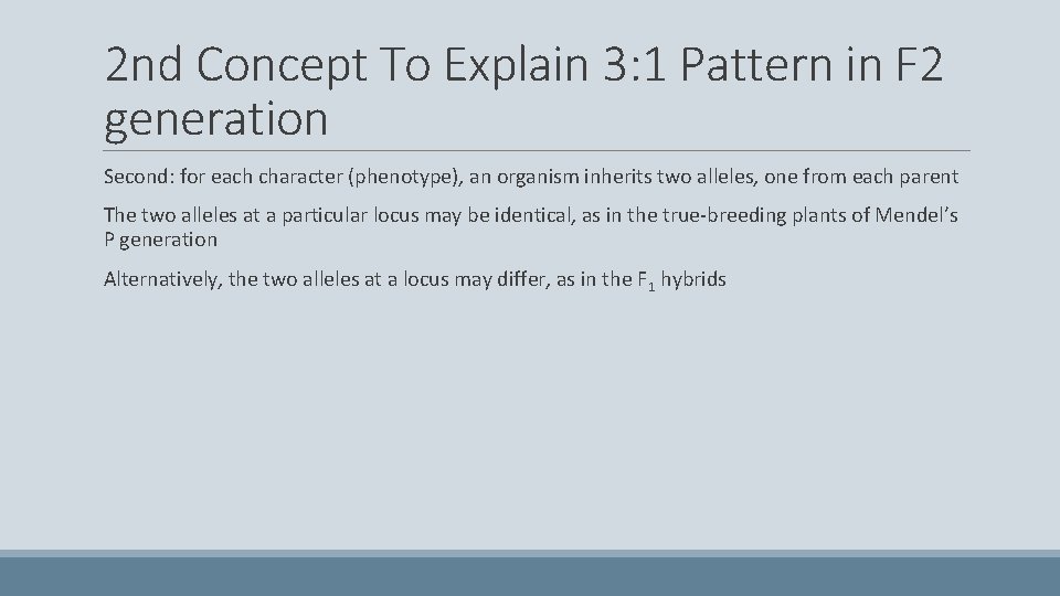 2 nd Concept To Explain 3: 1 Pattern in F 2 generation Second: for
