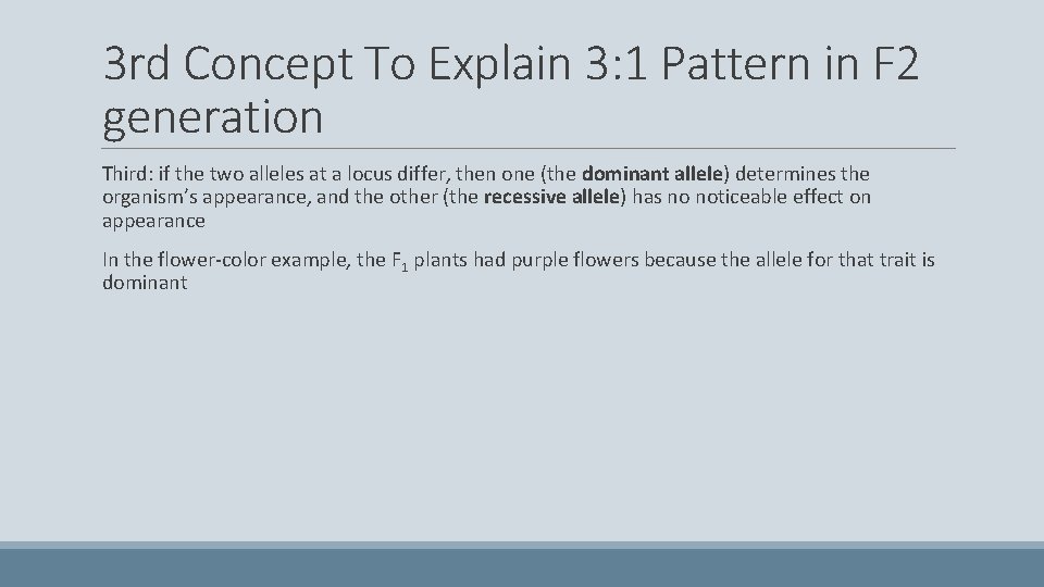3 rd Concept To Explain 3: 1 Pattern in F 2 generation Third: if