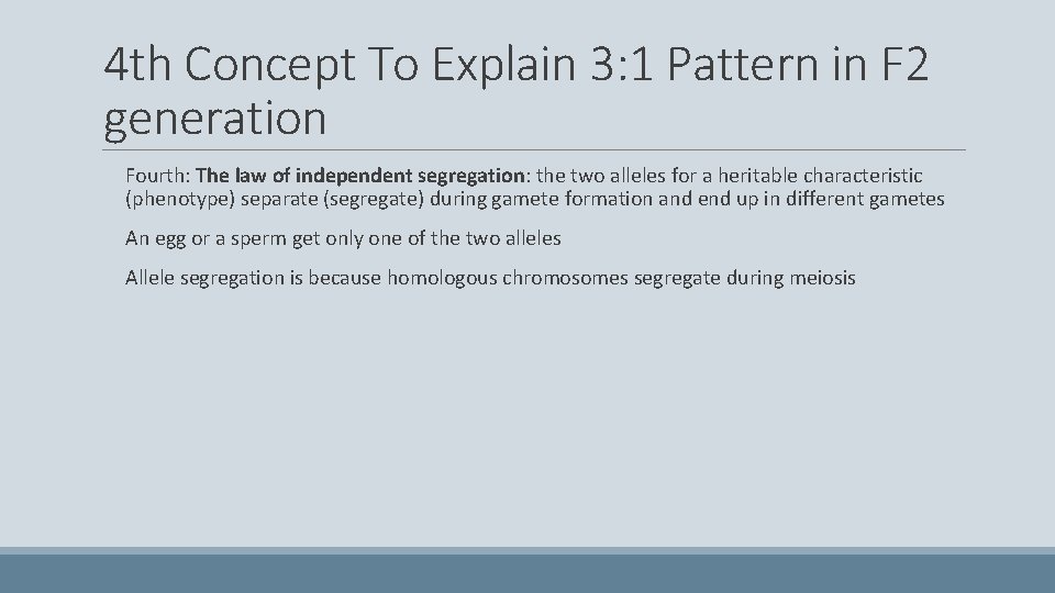 4 th Concept To Explain 3: 1 Pattern in F 2 generation Fourth: The