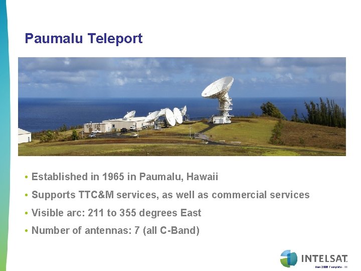 Paumalu Teleport • Established in 1965 in Paumalu, Hawaii • Supports TTC&M services, as