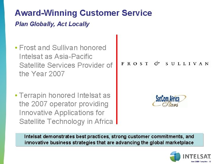 Award-Winning Customer Service Plan Globally, Act Locally • Frost and Sullivan honored Intelsat as