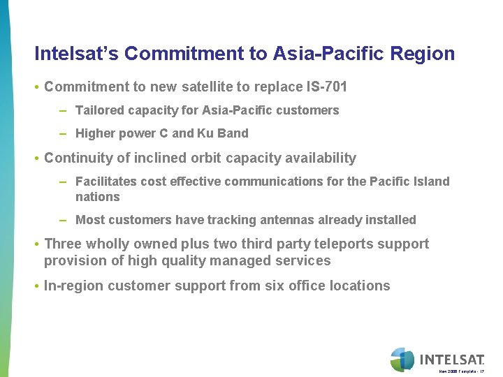 Intelsat’s Commitment to Asia-Pacific Region • Commitment to new satellite to replace IS-701 –