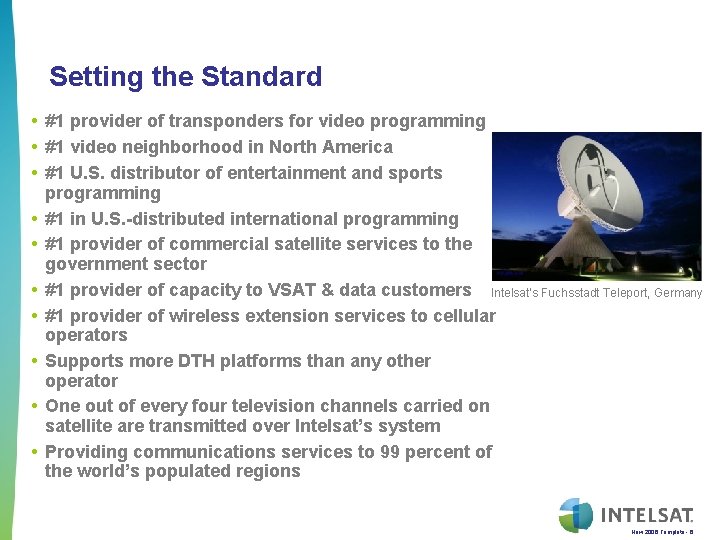 Setting the Standard • #1 provider of transponders for video programming • #1 video