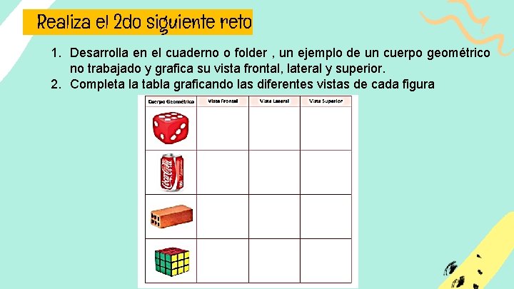 Realiza el 2 do siguiente reto 1. Desarrolla en el cuaderno o folder ,