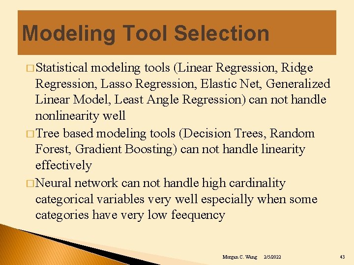 Modeling Tool Selection � Statistical modeling tools (Linear Regression, Ridge Regression, Lasso Regression, Elastic