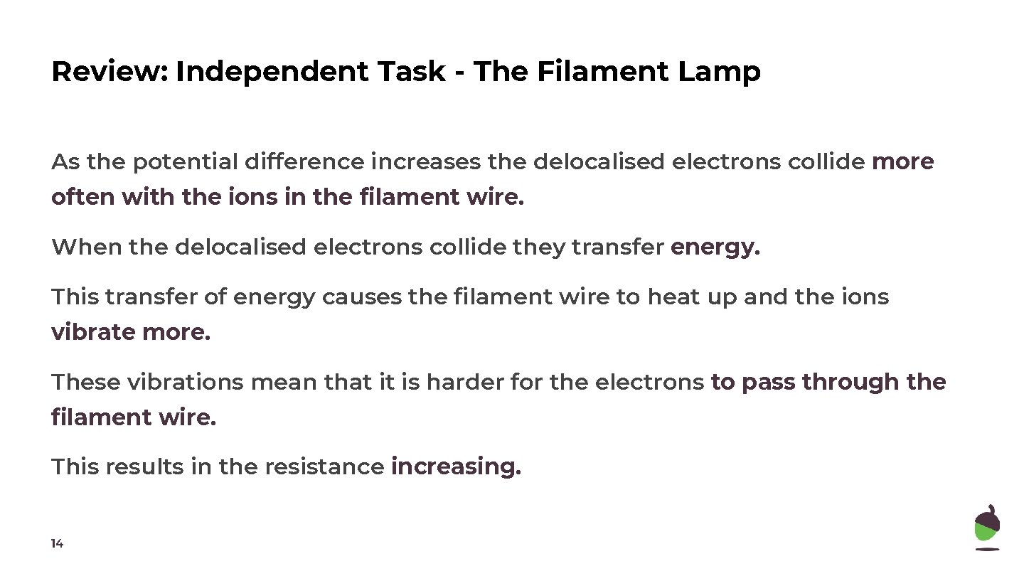 Review: Independent Task - The Filament Lamp As the potential difference increases the delocalised Review: Independent Task - The Filament Lamp As the potential difference increases the delocalised