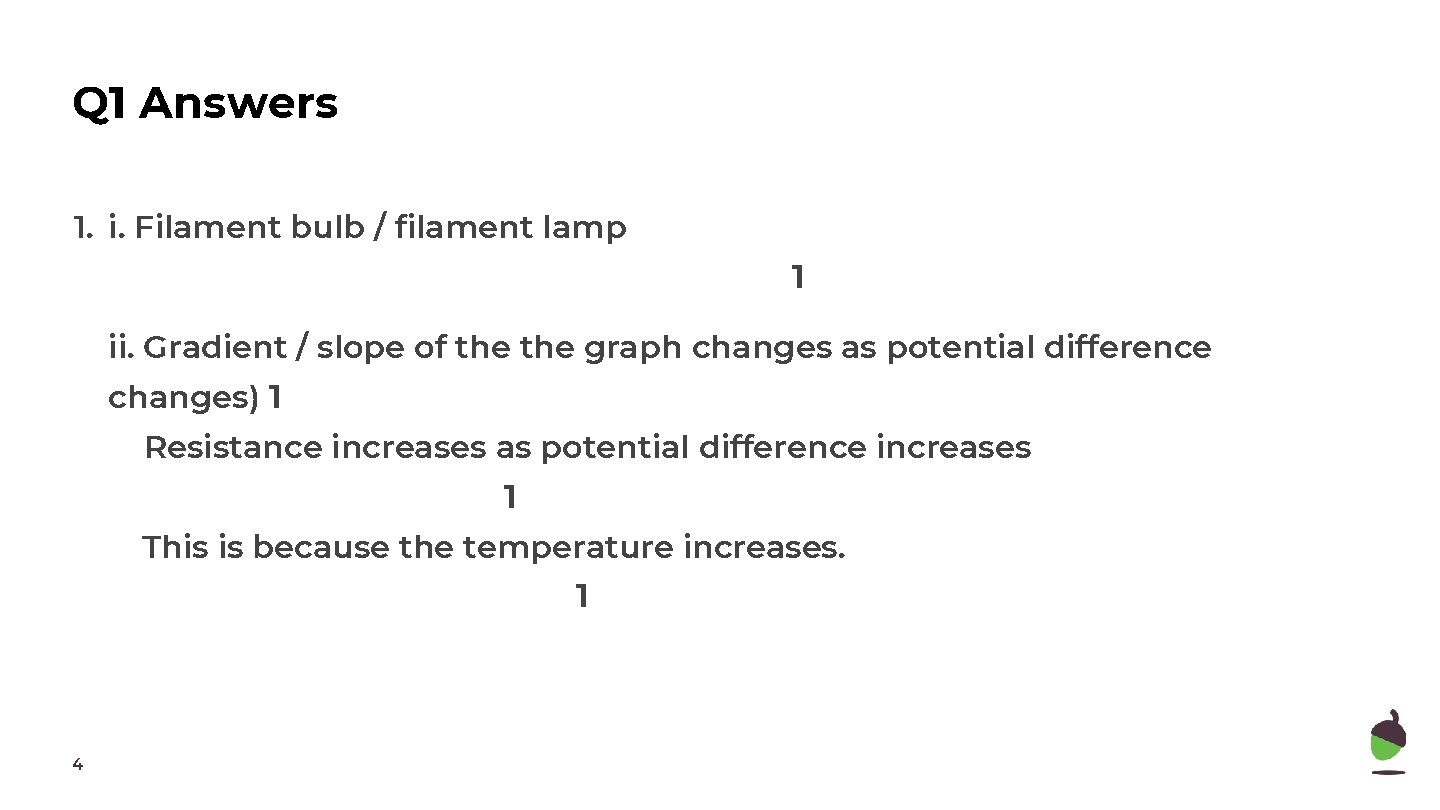 Q 1 Answers 1. i. Filament bulb / filament lamp 1 ii. Gradient / Q 1 Answers 1. i. Filament bulb / filament lamp 1 ii. Gradient /