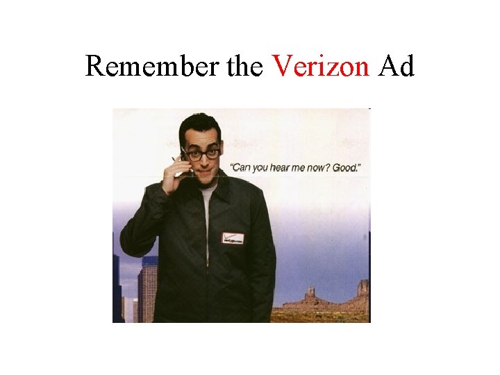 Remember the Verizon Ad 