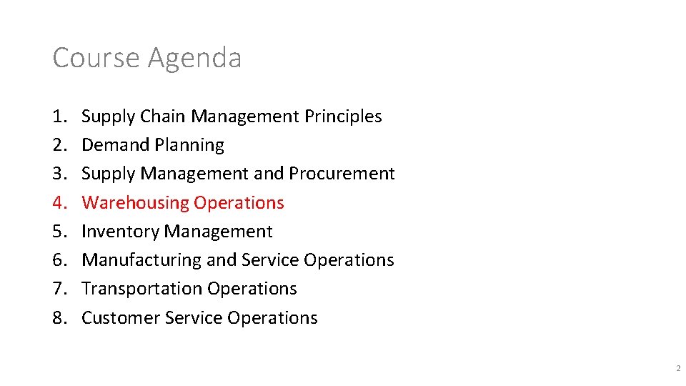 Course Agenda 1. 2. 3. 4. 5. 6. 7. 8. Supply Chain Management Principles