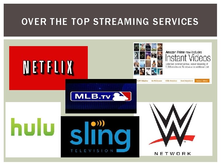 OVER THE TOP STREAMING SERVICES 