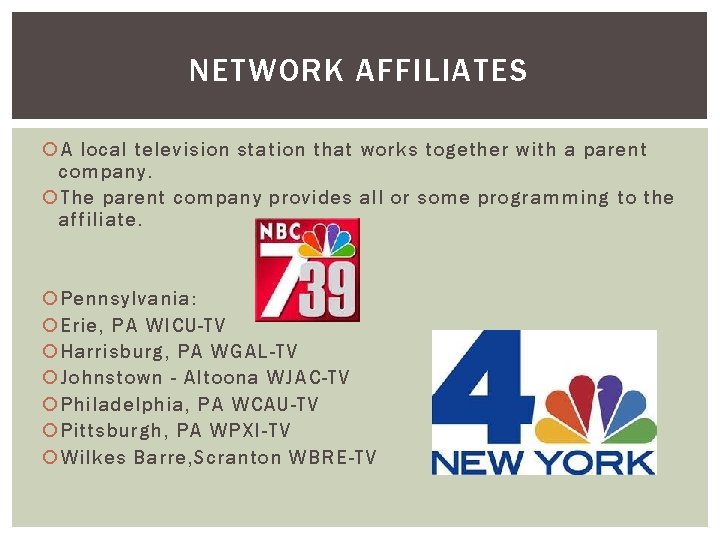 NETWORK AFFILIATES A local television station that works together with a parent company. The