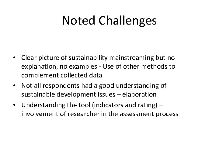 Noted Challenges • Clear picture of sustainability mainstreaming but no explanation, no examples -