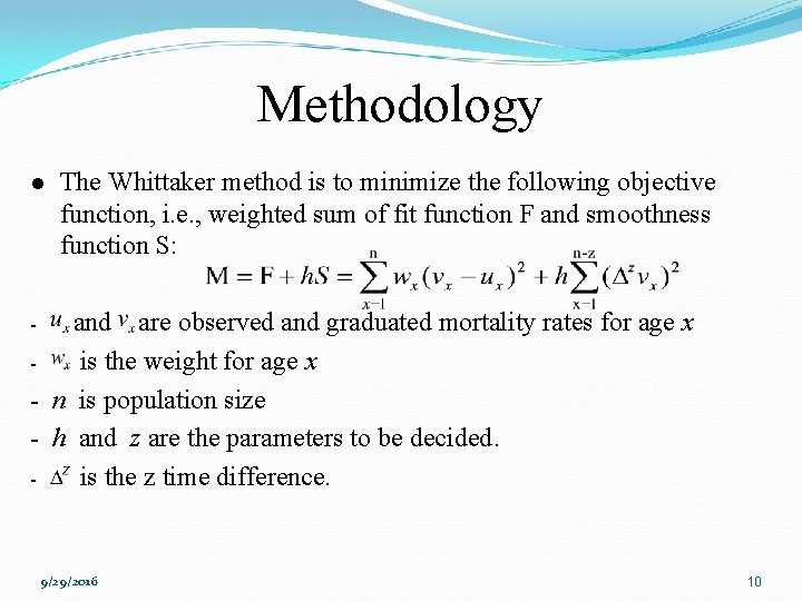 Methodology l The Whittaker method is to minimize the following objective function, i. e.