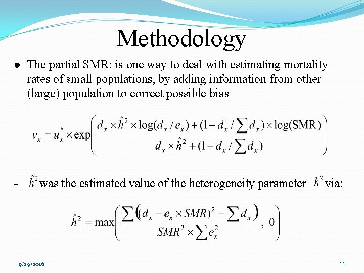Methodology l - The partial SMR: is one way to deal with estimating mortality