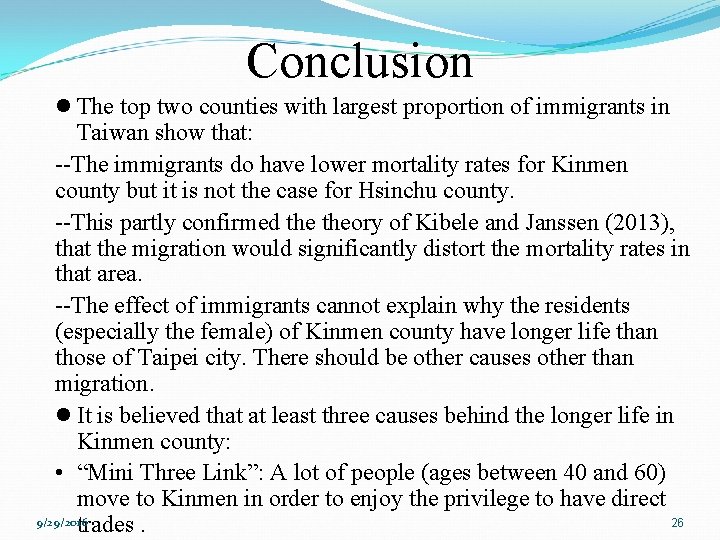 Conclusion l The top two counties with largest proportion of immigrants in Taiwan show