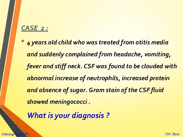 CASE 2 : • 4 years old child who was treated from otitis media