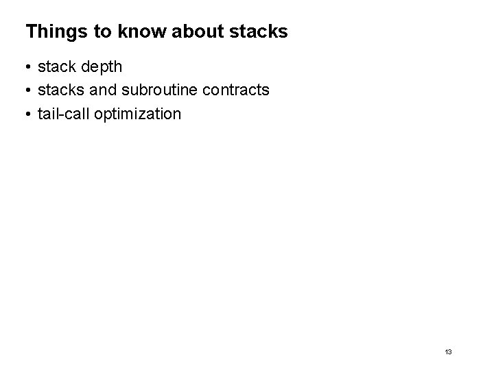 Things to know about stacks • stack depth • stacks and subroutine contracts •