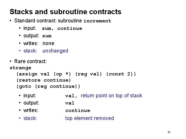 Stacks and subroutine contracts • Standard contract: subroutine increment • input: sum, continue •