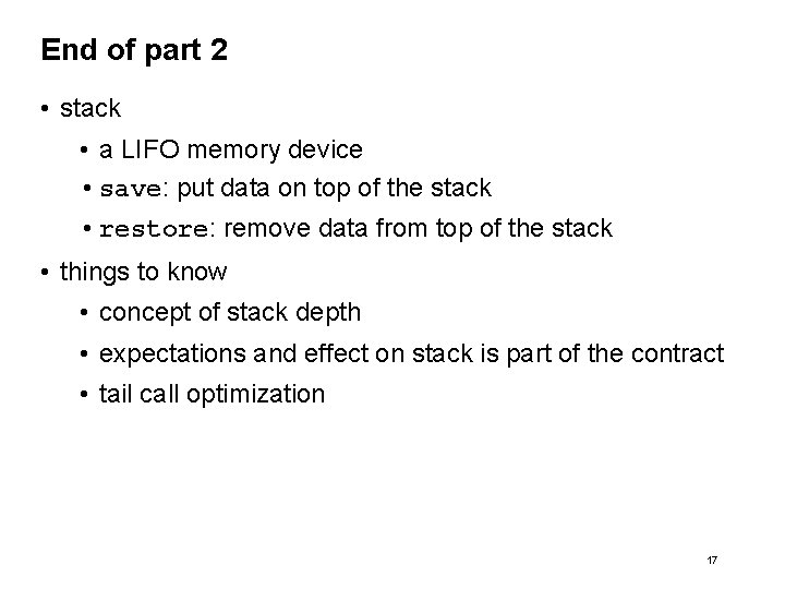 End of part 2 • stack • a LIFO memory device • save: put