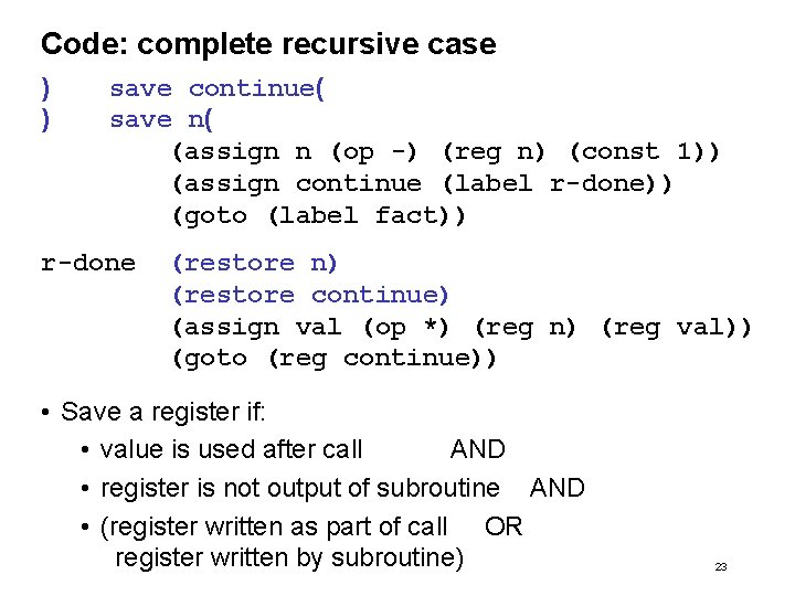 Code: complete recursive case ) ) save continue( save n( (assign n (op -)