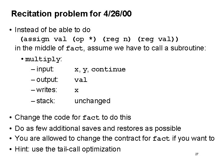 Recitation problem for 4/26/00 • Instead of be able to do (assign val (op