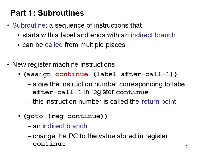 Part 1: Subroutines • Subroutine: a sequence of instructions that • starts with a