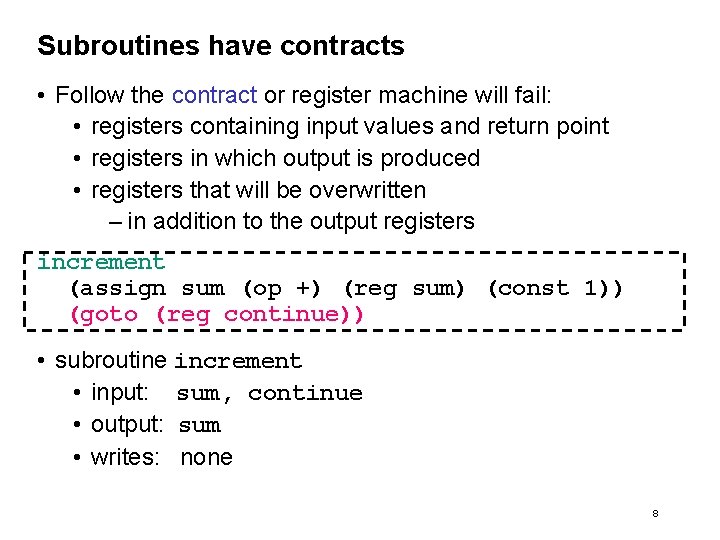 Subroutines have contracts • Follow the contract or register machine will fail: • registers