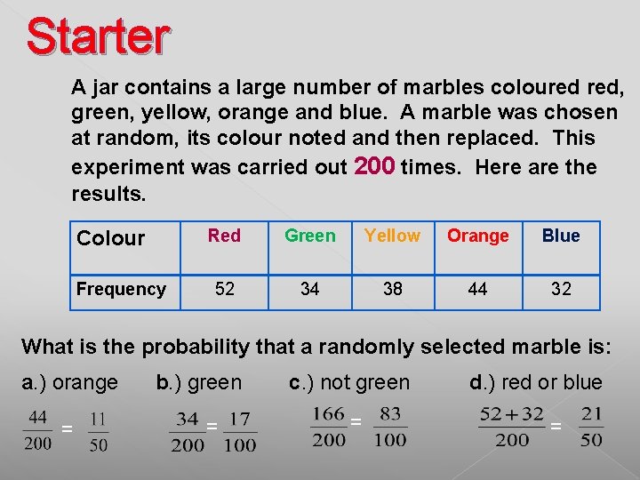Starter A jar contains a large number of marbles coloured red, green, yellow, orange Starter A jar contains a large number of marbles coloured red, green, yellow, orange