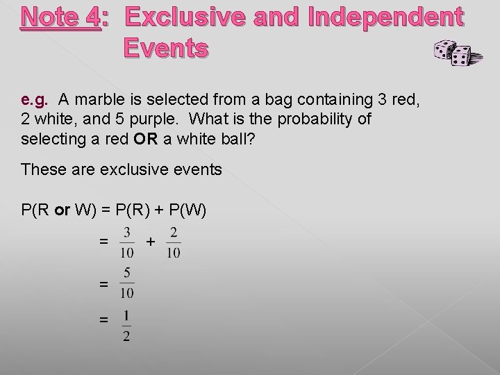 Note 4: Exclusive and Independent Events e. g. A marble is selected from a Note 4: Exclusive and Independent Events e. g. A marble is selected from a