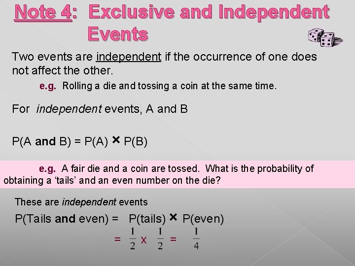 Note 4: Exclusive and Independent Events Two events are independent if the occurrence of Note 4: Exclusive and Independent Events Two events are independent if the occurrence of