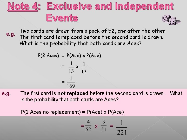 Note 4: Exclusive and Independent Events e. g. Two cards are drawn from a Note 4: Exclusive and Independent Events e. g. Two cards are drawn from a