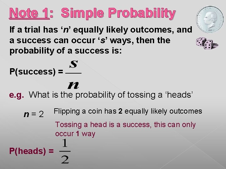 Note 1: Simple Probability If a trial has ‘n’ equally likely outcomes, and a Note 1: Simple Probability If a trial has ‘n’ equally likely outcomes, and a