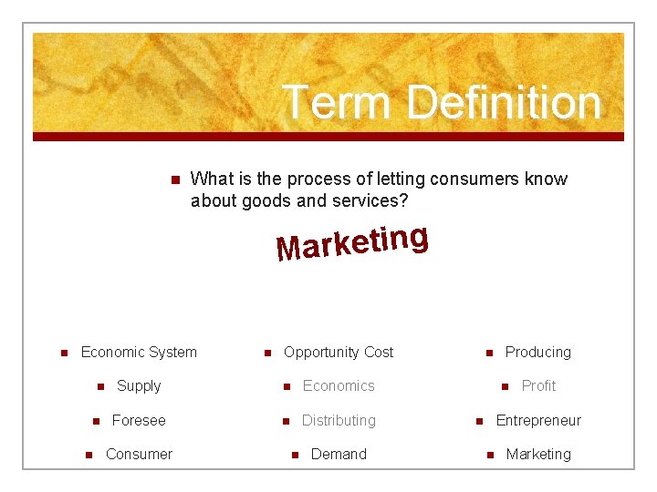 Term Definition n What is the process of letting consumers know about goods and
