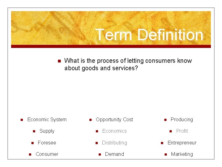Term Definition n n What is the process of letting consumers know about goods