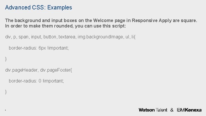 Advanced CSS: Examples The background and input boxes on the Welcome page in Responsive