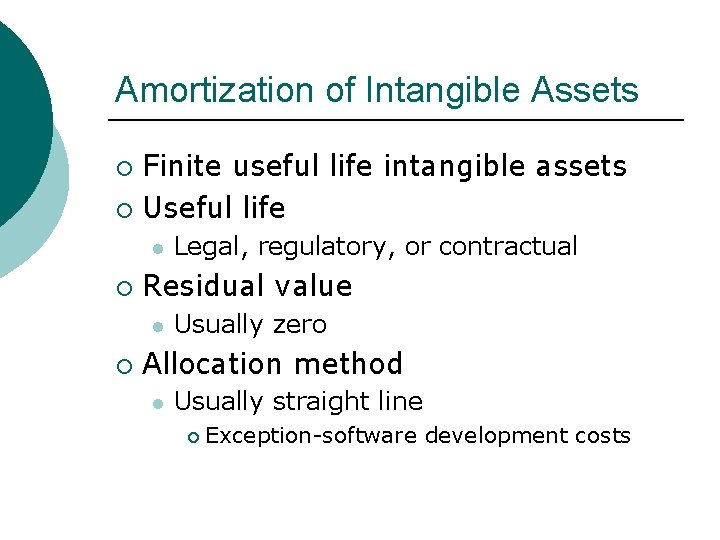 Amortization of Intangible Assets Finite useful life intangible assets ¡ Useful life ¡ l