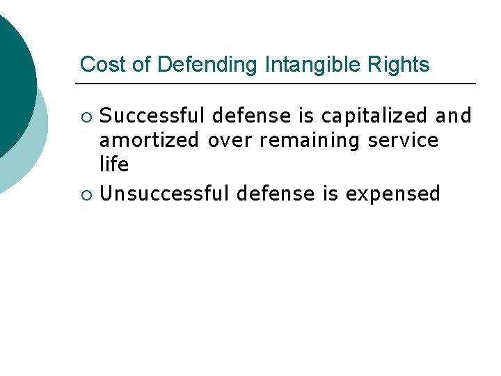 Cost of Defending Intangible Rights Successful defense is capitalized and amortized over remaining service