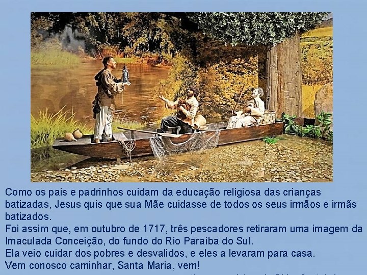 Como os pais e padrinhos cuidam da educação religiosa das crianças batizadas, Jesus quis