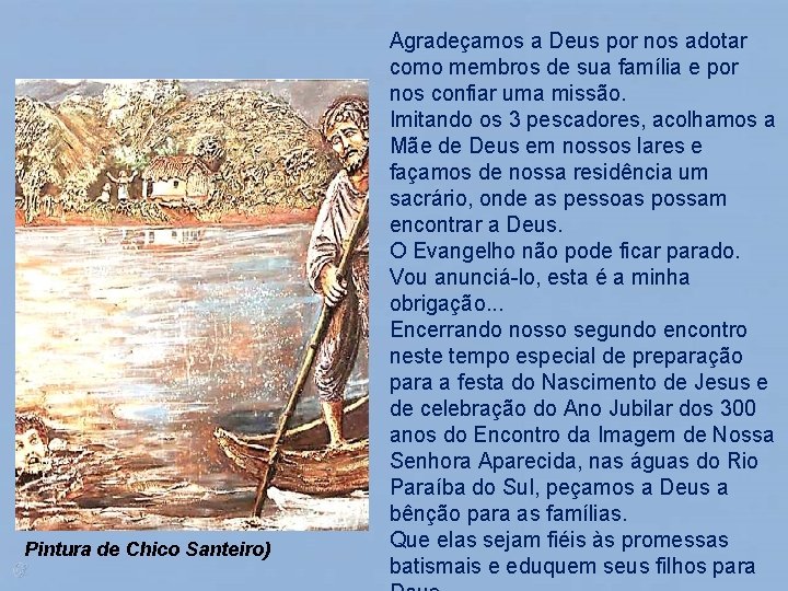 Pintura de Chico Santeiro) Agradeçamos a Deus por nos adotar como membros de sua