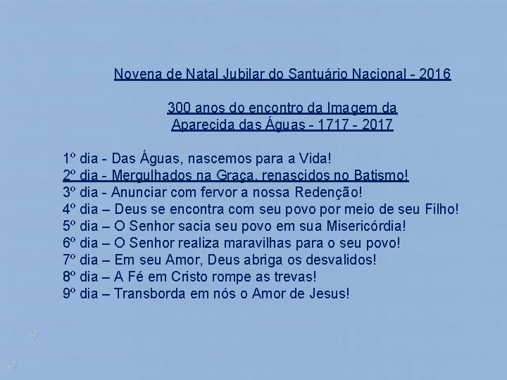 Novena de Natal Jubilar do Santuário Nacional - 2016 300 anos do encontro da