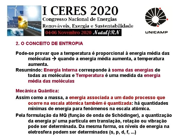 2. O CONCEITO DE ENTROPIA Pode-se provar que a temperatura é proporcional à energia