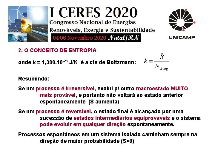 2. O CONCEITO DE ENTROPIA onde k = 1, 380. 10 -23 J/K é