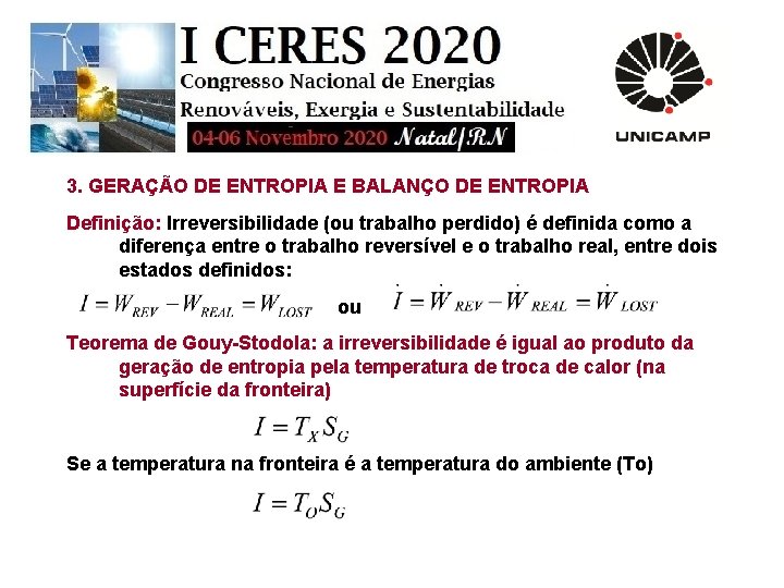 3. GERAÇÃO DE ENTROPIA E BALANÇO DE ENTROPIA Definição: Irreversibilidade (ou trabalho perdido) é