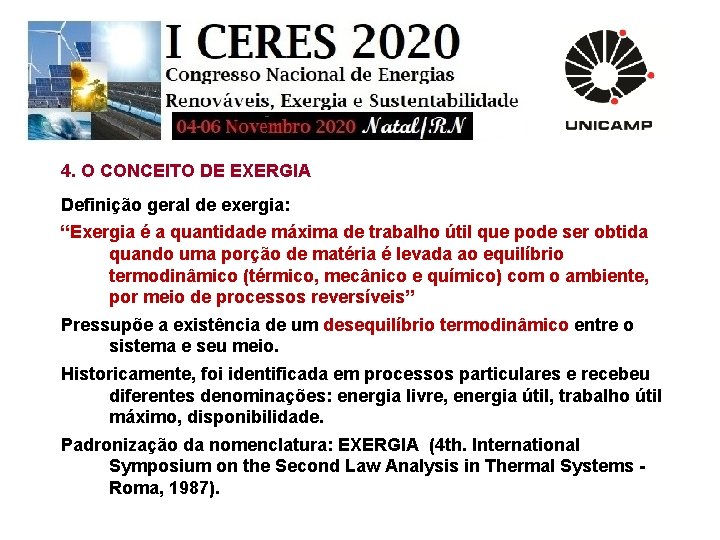 4. O CONCEITO DE EXERGIA Definição geral de exergia: “Exergia é a quantidade máxima