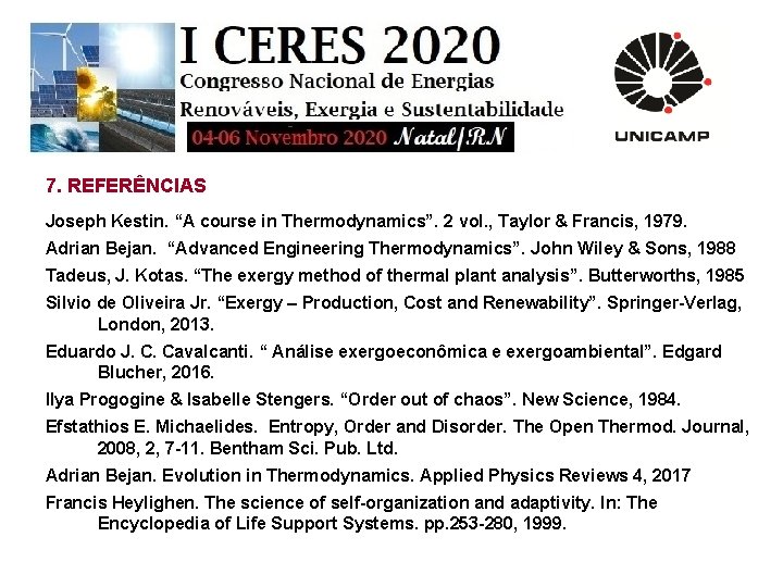 7. REFERÊNCIAS Joseph Kestin. “A course in Thermodynamics”. 2 vol. , Taylor & Francis,