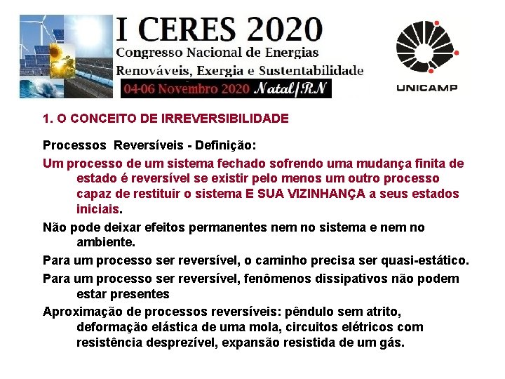 1. O CONCEITO DE IRREVERSIBILIDADE Processos Reversíveis - Definição: Um processo de um sistema