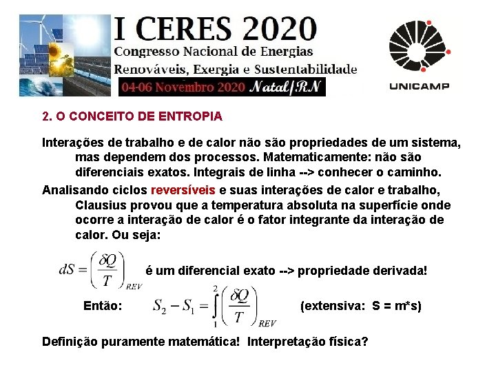 2. O CONCEITO DE ENTROPIA Interações de trabalho e de calor não são propriedades